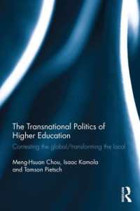高等教育と超国家政治<br>The Transnational Politics of Higher Education : Contesting the Global / Transforming the Local (Routledge Studies in Global and Transnational Politics)
