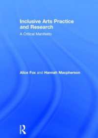 包摂的アート実践<br>Inclusive Arts Practice and Research : A Critical Manifesto