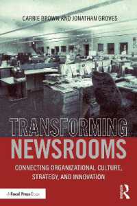 Transforming Newsrooms : Connecting Organizational Culture, Strategy, and Innovation