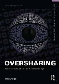 Ｂ．アッガー著／過剰なシェア：インターネット時代の自己呈示（第２版）<br>Oversharing: Presentations of Self in the Internet Age (Framing 21st Century Social Issues) （2ND）