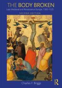中世末期ヨーロッパ史（第２版）<br>The Body Broken : Late Medieval and Renaissance Europe, 1300-1525 （2ND）