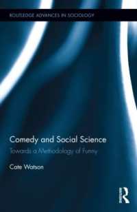 ユーモアと社会科学<br>Comedy and Social Science : Towards a Methodology of Funny (Routledge Advances in Sociology)