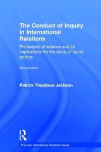 The Conduct of Inquiry in International Relations : Philosophy of Science and Its Implications for the Study of World Politics (New International Relations) （2ND）