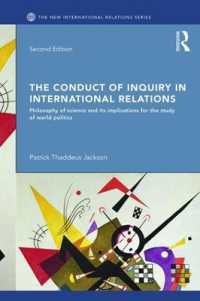 The Conduct of Inquiry in International Relations : Philosophy of Science and Its Implications for the Study of World Politics (New International Relations) （2ND）