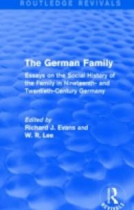 The German Family (Routledge Revivals) : Essays on the Social History of the Family in Nineteenth- and Twentieth-Century Germany (Routledge Revivals)
