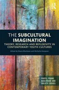 現代の若者文化とサブカルチャー的想像力：理論、調査、再帰性<br>The Subcultural Imagination : Theory, Research and Reflexivity in Contemporary Youth Cultures (Youth, Young Adulthood and Society)