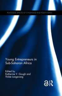 サハラ以南アフリカの青年起業家<br>Young Entrepreneurs in Sub-Saharan Africa (Routledge Spaces of Childhood and Youth Series)