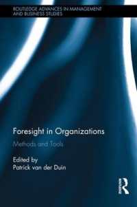 組織における予見力<br>Foresight in Organizations : Methods and Tools (Routledge Advances in Management and Business Studies)