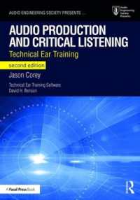 Audio Production and Critical Listening : Technical Ear Training (Audio Engineering Society Presents) （2ND）