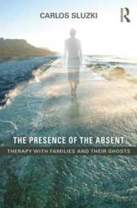 The Presence of the Absent : Therapy with Families and their Ghosts