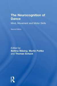 The Neurocognition of Dance : Mind, Movement and Motor Skills （2ND）