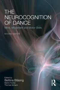 The Neurocognition of Dance : Mind, Movement and Motor Skills （2ND）