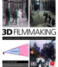 3D Filmmaking : Techniques and Best Practices for Stereoscopic Filmmakers