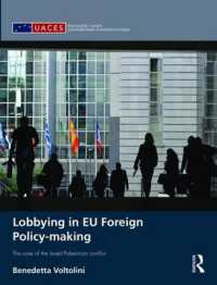 Lobbying in EU Foreign Policy-making : The case of the Israeli-Palestinian conflict (Routledge/uaces Contemporary European Studies)