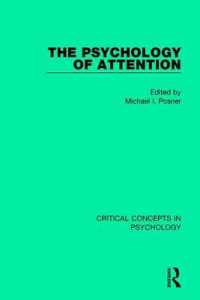 The Psychology of Attention : Critical Concepts in Psychology