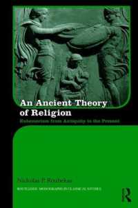 An Ancient Theory of Religion : Euhemerism from Antiquity to the Present (Routledge Monographs in Classical Studies)