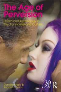 The Age of Perversion : Desire and Technology in Psychoanalysis and Culture (Psychoanalysis in a New Key Book Series)