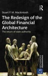 グローバル金融制度の再設計：国家の権威の復活<br>The Redesign of the Global Financial Architecture : The Return of State Authority (Rethinking Globalizations)