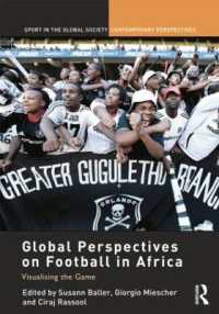 Global Perspectives on Football in Africa : Visualising the Game (Sport in the Global Society - Contemporary Perspectives)