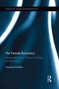 The Female Romantics : Nineteenth-century Women Novelists and Byronism (Routledge Studies in Romanticism)