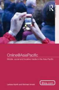 アジア太平洋地域のモバイル・メディア<br>Online@AsiaPacific : Mobile, Social and Locative Media in the Asia-Pacific (Asia's Transformations/asia.com)