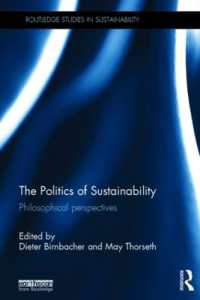 持続可能性の政治学：哲学的視座<br>The Politics of Sustainability : Philosophical perspectives (Routledge Studies in Sustainability)