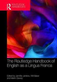ラウトレッジ版　国際共通語としての英語ハンドブック<br>The Routledge Handbook of English as a Lingua Franca (Routledge Handbooks in Applied Linguistics)