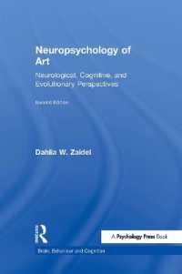 芸術の神経心理学（第２版）<br>Neuropsychology of Art : Neurological, Cognitive, and Evolutionary Perspectives (Brain, Behaviour and Cognition) （2ND）