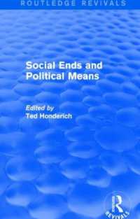 Ｔ．ホンデリック編／社会的目的と政治的手段（復刊）<br>Social Ends and Political Means (Routledge Revivals) (Routledge Revivals)