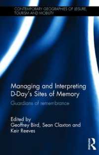 Managing and Interpreting D-Day's Sites of Memory : Guardians of remembrance (Contemporary Geographies of Leisure, Tourism and Mobility)