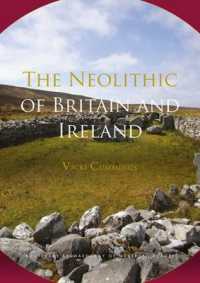 The Neolithic of Britain and Ireland (Routledge Archaeology of Northern Europe)