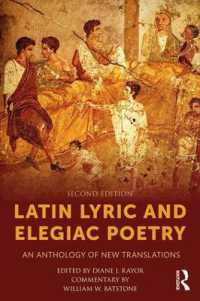 Latin Lyric and Elegiac Poetry : An Anthology of New Translations （2ND）