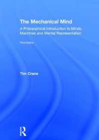 心、機械、心的表象への哲学的入門（第３版）<br>The Mechanical Mind : A Philosophical Introduction to Minds, Machines and Mental Representation （3RD）