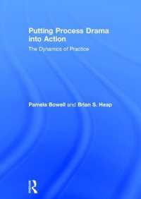 Putting Process Drama into Action : The Dynamics of Practice