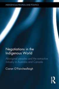 Negotiations in the Indigenous World : Aboriginal Peoples and the Extractive Industry in Australia and Canada (Indigenous Peoples and Politics)