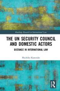 国連安保理の権威と国内の法執行主体<br>The UN Security Council and Domestic Actors : Distance in international law (Routledge Research in International Law)