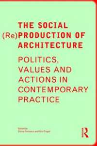 Social (Re)production of Architecture : Politics, Values and Actions in Contemporary Practice -- Hardback