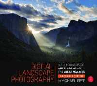 Digital Landscape Photography : In the Footsteps of Ansel Adams and the Masters （2ND）