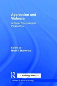 攻撃と暴力：社会心理学と関連分野の視座<br>Aggression and Violence : A Social Psychological Perspective (Frontiers of Social Psychology)