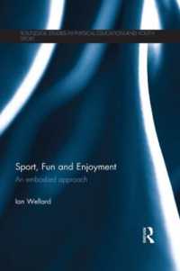 スポーツ、楽しみと喜び<br>Sport, Fun and Enjoyment : An Embodied Approach (Routledge Studies in Physical Education and Youth Sport)