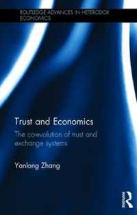 信頼と経済学：信頼と交換システムの共進化<br>Trust and Economics : The Co-evolution of Trust and Exchange Systems (Routledge Advances in Heterodox Economics)