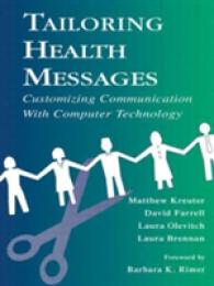 Tailoring Health Messages : Customizing Communication with Computer Technology