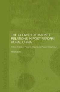 The Growth of Market Relations in Post-Reform Rural China : A Micro-Analysis of Peasants, Migrants and Peasant Entrepeneurs (Routledge Studies on the Chinese Economy)