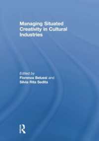 Managing situated creativity in cultural industries (Routledge Studies in Industry and Innovation)