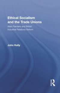 Ethical Socialism and the Trade Unions : Allan Flanders and British Industrial Relations Reform (Routledge Research in Employment Relations)