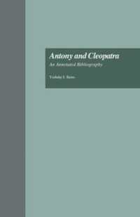 Antony and Cleopatra : An Annotated Bibliography (Garland Shakespeare Bibliographies)