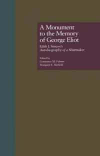 A Monument to the Memory of George Eliot : Edith J. Simcox's Autobiography of a Shirtmaker (Literature and Society in Victorian Britain)