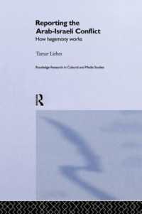 Reporting the Israeli-Arab Conflict : How Hegemony Works (Routledge Research in Cultural and Media Studies)