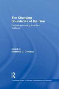 The Changing Boundaries of the Firm : Explaining Evolving Inter-firm Relations (Routledge Studies in Business Organizations and Networks)