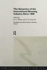 The Dynamics of the Modern Brewing Industry (Routledge International Studies in Business History)